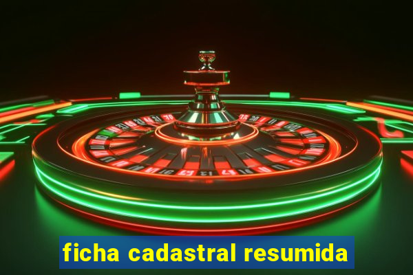 ficha cadastral resumida